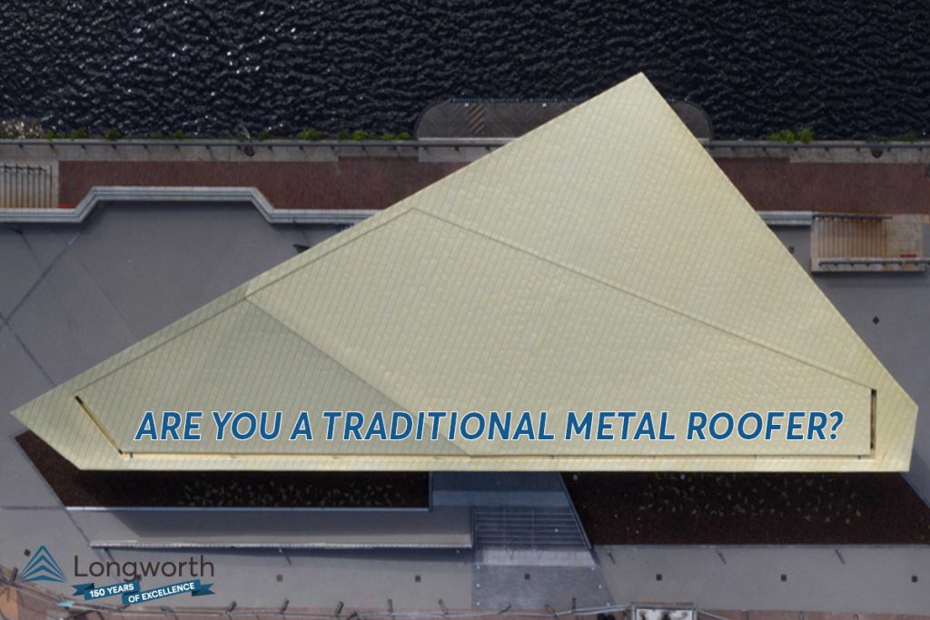 Longworth Recruiting Traditional Metal Roofers